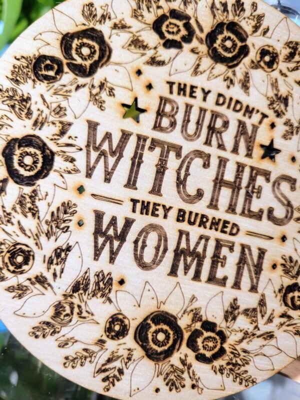 They Didn't Burn Witches, They Burned Women - Image 3